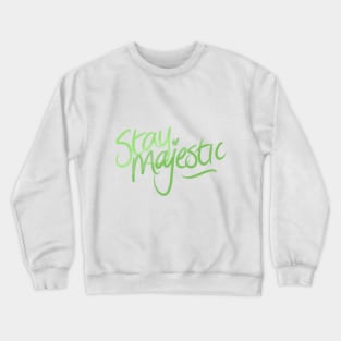 Stay Majestic ✌ Crewneck Sweatshirt